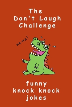 Paperback The Don't Laugh Challenge: funny knock knock jokes Book