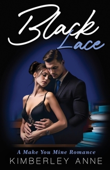 Paperback Black Lace: A Make You Mine Romance - Book 3 Book