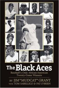 THE BLACK ACES: BASEBALL'S ONLY AFRICAN-AMERICAN TWENTY-GAME WINNERS