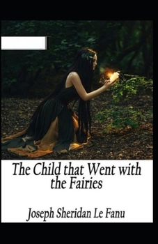 Paperback The Child That Went With The Fairies Illustrated Book