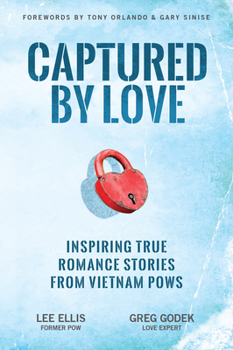 Paperback Captured by Love: Inspiring True Romance Stories from Vietnam POWs Book