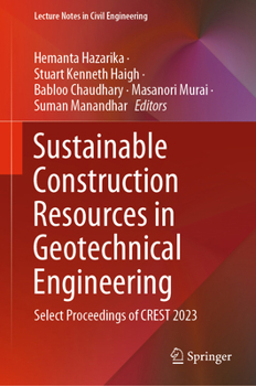 Hardcover Sustainable Construction Resources in Geotechnical Engineering: Select Proceedings of Crest 2023 Book