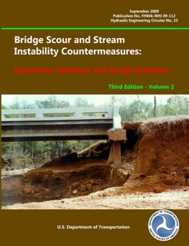 Paperback Bridge Scour and Stream Instability Countermeasures: Experience, Selection, and Design Guidance - Third Edition (Volume 2) Book