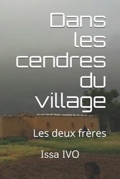 Paperback Dans Les Cendres Du Village: Les Deux Fères [French] Book