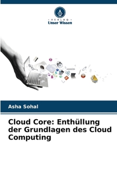 Paperback Cloud Core: Enthüllung der Grundlagen des Cloud Computing [German] Book