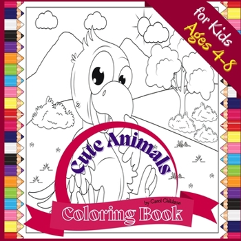 Paperback Cute Animals Coloring Book for Kids ages 4-8: Fun Coloring book to Color Farm and Wild Animals, 72 pages, Paperback 8.5*8.5 inches [Large Print] Book