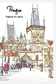 Paperback Off the Tourist Map in Prague: Digging for Gems Book