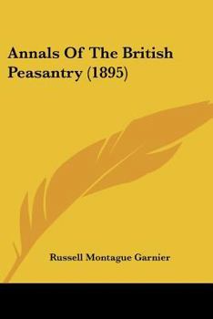 Paperback Annals Of The British Peasantry (1895) Book