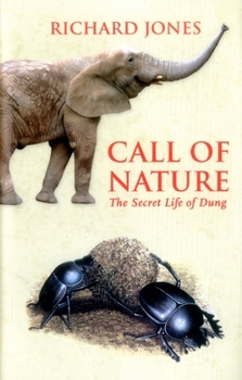 Hardcover Call of Nature: The Secret Life of Dung Book