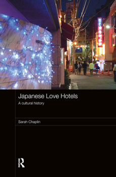 Hardcover Japanese Love Hotels: A Cultural History Book