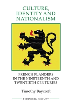 Paperback Culture, Identity and Nationalism: French Flanders in the Nineteenth and Twentieth Centuries Book