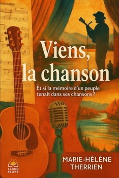 Paperback Viens, la chanson!: Et si la mémoire d'un peuple tenait dans ses chansons ? [French] Book