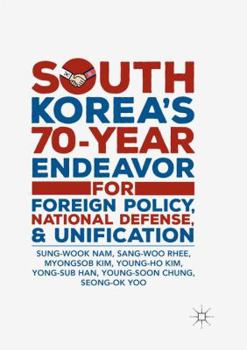 Paperback South Korea's 70-Year Endeavor for Foreign Policy, National Defense, and Unification Book