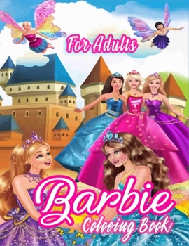 Paperback Barbie Coloring Book For Adults: Barbie Princes Coloring Book With Perfect Images For All Ages (Exclusive Coloring Pages For Girls) Book