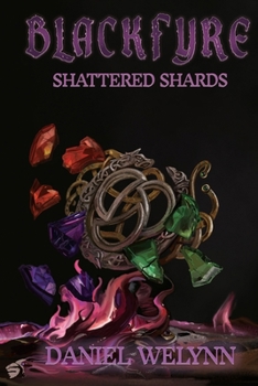Paperback BlackFyre Shattered Shards: Book I of the BlackFyre Cycle Book