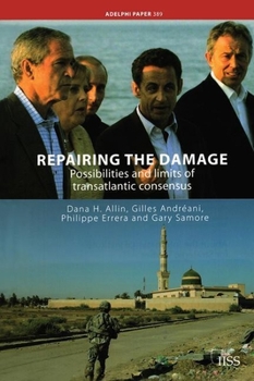 Hardcover Repairing the Damage: Possibilities and Limits of Transatlantic Consensus Book