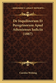 Paperback De Inquilinorum Et Peregrinorum Apud Athenienses Iudiciis (1887) [Latin] Book