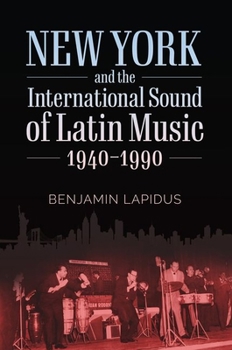 Hardcover New York and the International Sound of Latin Music, 1940-1990 Book