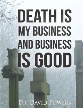 Paperback Death is My Business and Business is Good Book