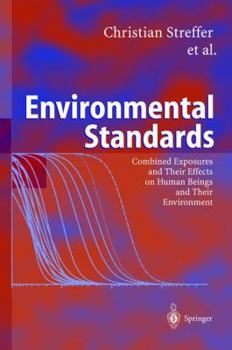 Hardcover Environmental Standards: Combined Exposures and Their Effects on Human Beings and Their Environment Book