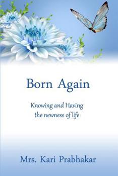 Paperback Born Again: Knowing and Having the Newness of Life Book