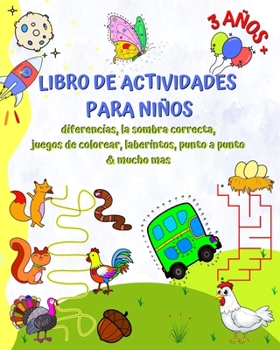 Paperback Libro de Actividades para Niños 3 Años+: Diferencias, la sombra correcta, juegos de colorear, laberintos, punto a punto [Spanish] Book