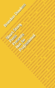 Paperback Short Story Press Presents Not So Professional Book