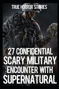 Paperback 27 CONFIDENTIAL SCARY MILITARY Encounter With Supernatural: True Army Horror Stories Book