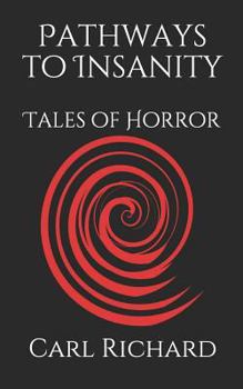 Paperback Pathways to Insanity: Tales of Horror Book