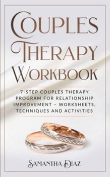 Paperback Couples Therapy Workbook: 7-Step Couples Therapy Program for Relationship Improvement - Worksheets, Techniques and Activities Book