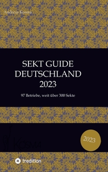 Sekt Guide Deutschland Das Standardwerk zum Deutschen Sekt: 2023 (German Edition)