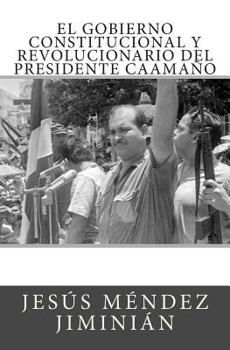 Paperback El gobierno constitucional y revolucionario del presidente Caamaño [Spanish] Book