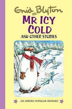 Mr. Icy Cold and Other Stories (Enid Blyton's Popular Rewards Series IV) - Book  of the Popular Rewards