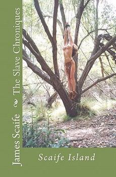 Paperback The Slave Chroniques Book 1 Slave Island: Scaife Island Book