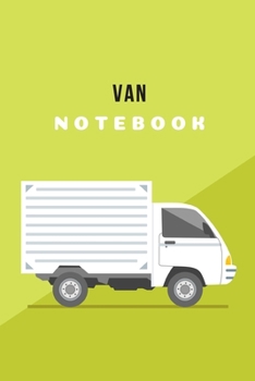 Van Notebook: Car gifts for men and women and kids| Lined notebook/journal/logbook