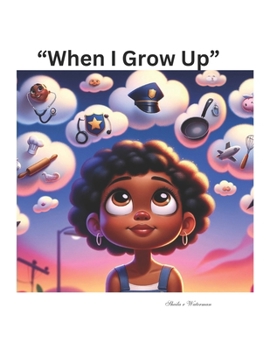 Paperback When I Grow Up: Dreams Do Come True Book