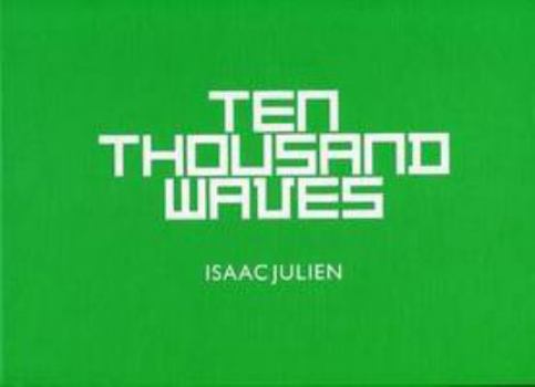 Hardcover Isaac Julien - Ten Thousand Waves Book