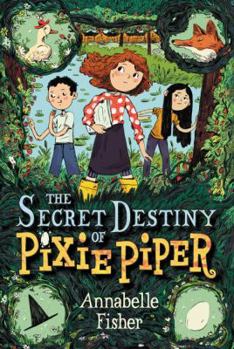 Paperback The Secret Destiny of Pixie Piper Book