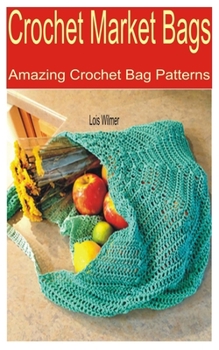 Paperback Crochet Market Bags: Amazing Crochet Bag Patterns Book