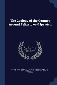 The geology of the country around Felixstowe & Ipswich