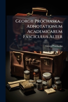 Paperback Georgii Prochaska... Adnotationum Academicarum Fasciculus Alter [Italian] Book