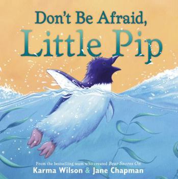 Hardcover Don't Be Afraid, Little Pip Book