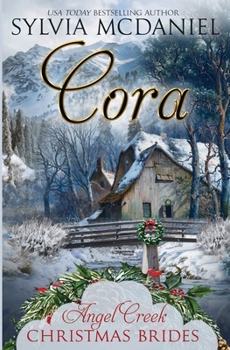 Cora: - Book #26 of the Angel Creek Christmas Brides