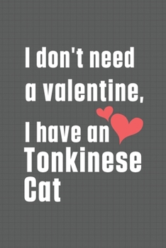 I don't need a valentine, I have a Tonkinese Cat: For Tonkinese Cat Fans
