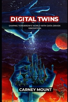DIGITAL TWINS: Shaping Tomorrow's World with Data-Driven Innovation.