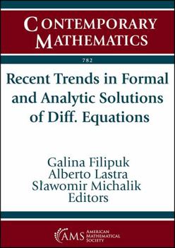 Paperback Recent Trends in Formal and Analytic Solutions of Diff. Equations: Virtual Conference Formal and Analytic Solutions of Diff. Equations June 28-july 2, 2021 (782) (Contemporary Mathematics, 782) Book