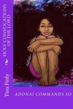 Paperback Holy Convocations Of The Lord: Adonai Commands So Book
