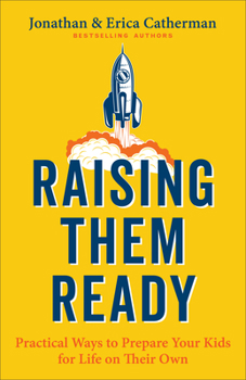 Paperback Raising Them Ready: Practical Ways to Prepare Your Kids for Life on Their Own Book