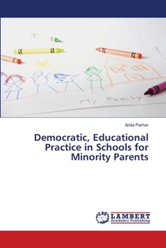 Democratic, Educational Practice in Schools for Minority Parents