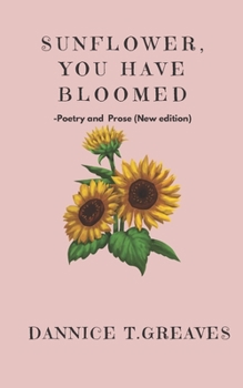 Paperback Sunflower, you have bloomed: (Prose and Poetry) Book